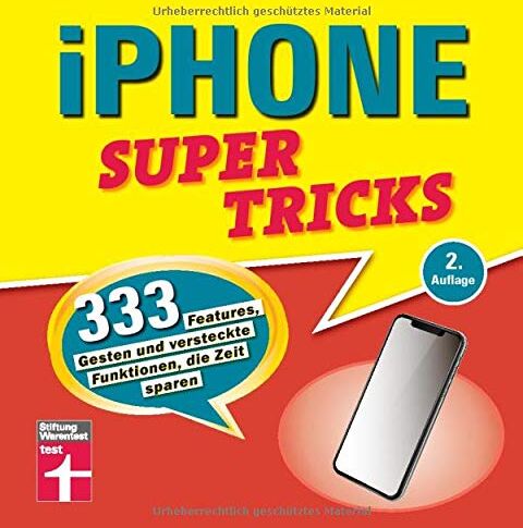 Stephan Wiesend Iphone Supertricks: 333 Features, Gesten Und Versteckte Funktionen, Die Zeit Sparen