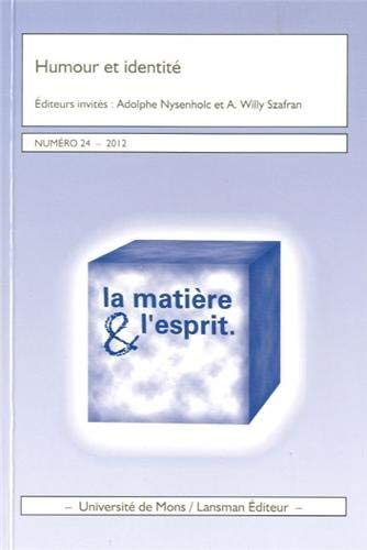 Adolphe Nysenholc La Matière Et L'Esprit, N° 24, 2012 : Humour Et Identité