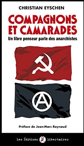 Christian Eyschen Compagnons Et Camarades: Un Libre Penseur Parle Des Anarchistes