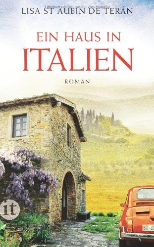 Lisa St. Aubin de Teran Ein Haus In Italien: Roman (Insel Taschenbuch)