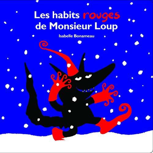 Isabelle Bonameau Les Habits Rouges De Monsieur Loup