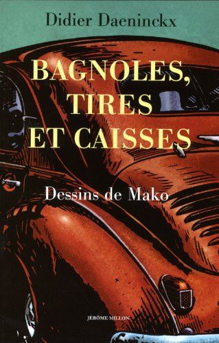 Didier Daeninckx Bagnoles, Tires Et Caisses