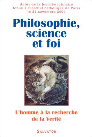 Collectif Philosophie, Science Et Foi : L'Homme À La Recherche De La Vérité (Actes)