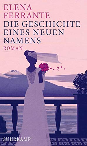 Elena Ferrante Die Geschichte Eines Neuen Namens: Band 2 Der Neapolitanischen Saga (Jugendjahre) (Suhrkamp Taschenbuch)