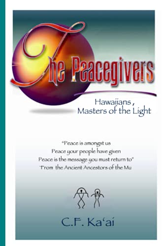 C.F. Ka'ai The Peacegivers, Hawaiians, Masters Of The Light