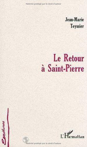 Jean-Marie Teyssier Retour A Saint Pierre (Écritures)