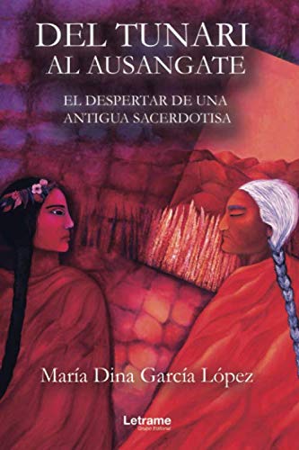 García López, María Dina Del Tunari Al Ausangate. El Despertar De Una Antigua Sacerdotisa (Autoayuda, Band 1)