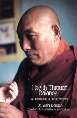 Yeshi Dhonden Health Through Balance: An Introduction To Tibetan Medicine