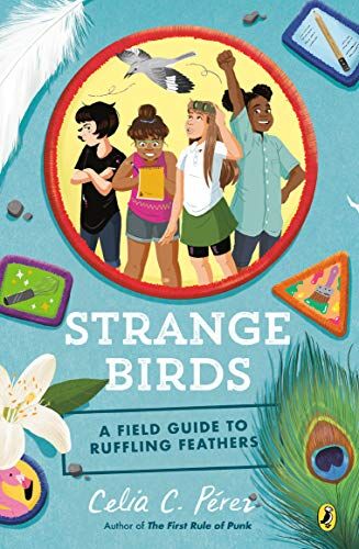 Pérez, Celia C. Strange Birds: A Field Guide To Ruffling Feathers