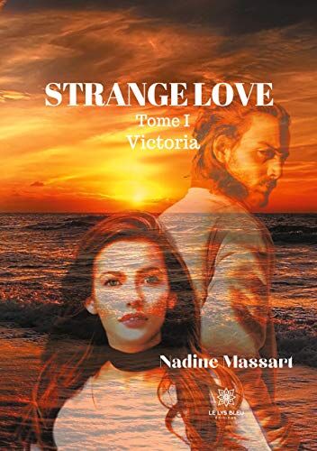 Nadine Massart Strange Love: Tome I Victoria