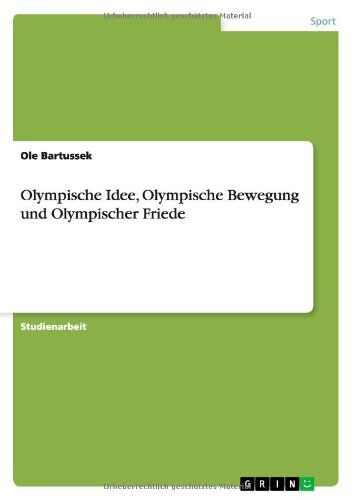 Ole Bartussek Olympische Idee, Olympische Bewegung Und Olympischer Friede
