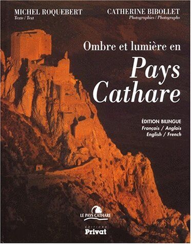 Michel Roquebert Ombre Et Lumiere En Pays Cathare Francangl Nlle Edition (Domaine Cathare)