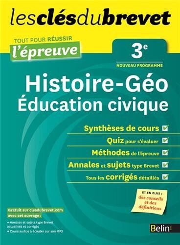 Dominique Delmas Clés Du Brevet - Histoire-Géo Education Civique 3e - Réussir L'Épreuve : Tout Pour Réussir L'Examen