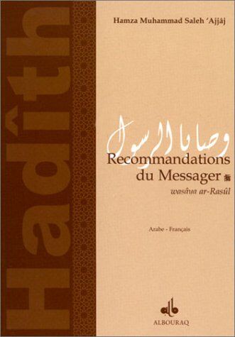 Muhammad Ibn'abd Allah Recommandations Du Messager (Bilingue Français-Arabe)