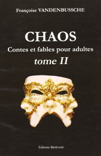 Françoise Vandenbussche Chaos : Tome 2, Contes Et Fables Pour Adultes