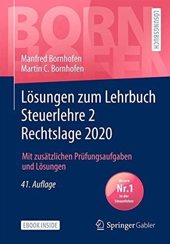 Manfred Bornhofen Lösungen Zum Lehrbuch Steuerlehre 2 Rechtslage 2020: Mit Zusätzlichen Prüfungsaufgaben Und Lösungen (Bornhofen Steuerlehre 2 Lö)