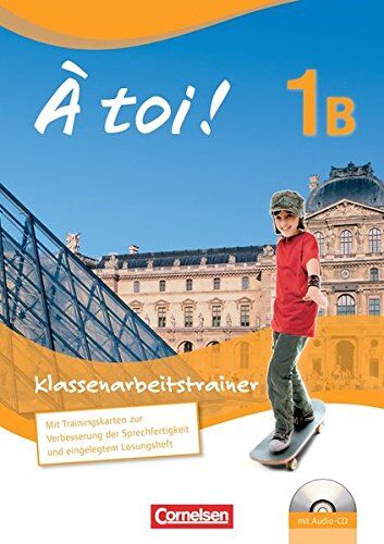 Karine Férey À Toi! - Fünfbändige Ausgabe: Band 1b - Klassenarbeitstrainer: Mit Audio-Cd Und Eingelegten Lösungen