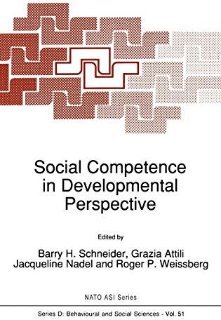 B.H. Schneider Social Competence In Developmental Perspective (Nato Science Series D:, 51, Band 51)