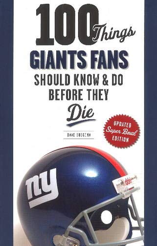 Dave Buscema 100 Things Giants Fans Should Know & Do Before They Die (100 Things... Fans Should Know)