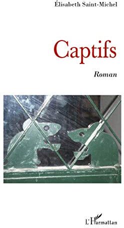 Elisabeth Saint- Michel Captifs: Roman