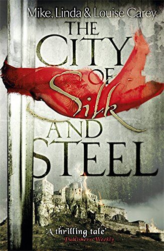 Mike Carey The City Of Silk And Steel