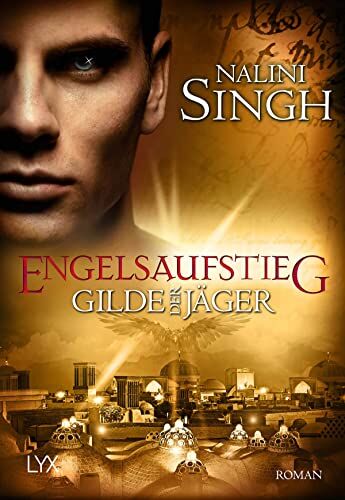 Nalini Singh Gilde Der Jäger - Engelsaufstieg (Elena-Deveraux-Serie, Band 15)