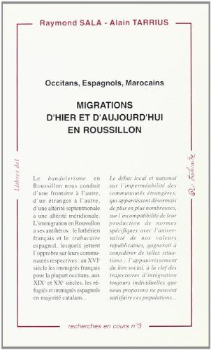 tarrius Sala Migrations D'Hier Et D'Aujourd'Hui En Roussillon: Occitans, Espagnols, Marocains