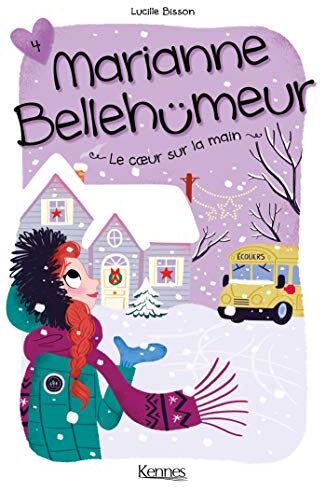 Lucile Bisson Marianne Bellehumeur T04: Le C Oeur Sur La Main