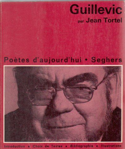 Jean Tortel Guillevic (Poetes D Aujour)