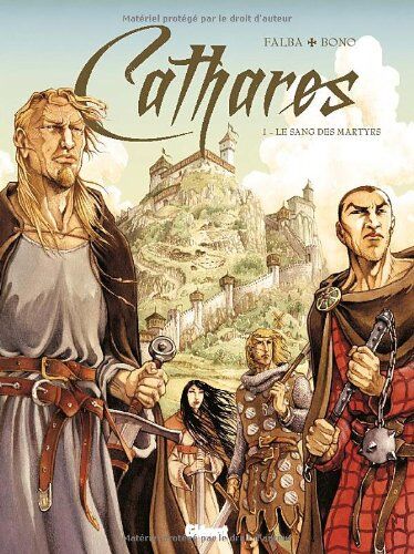 Bruno Falba Cathares, Tome 1 : Le Sang Des Martyrs