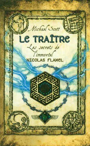 Michael Scott Les Secrets De L'Immortel Nicolas Flamel, Tome 5 : Le Traître