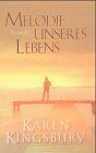 Karen Kingsbury Melodie Unseres Lebens