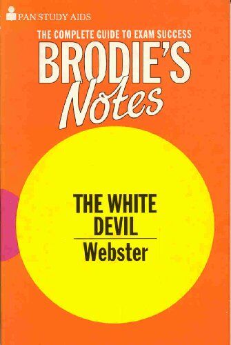 Brodie'S Notes On John Webster'S White Devil