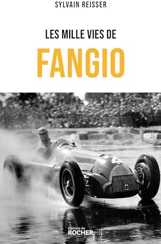 Sylvain Reisser Les Mille Vies De Fangio