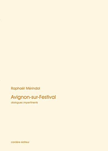 Raphaël Mérindol Avignon-Sur-Festival : Scènes De La Vie Quotidienne En Juillet
