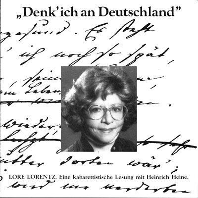 Lore Lorentz Denk' Ich An Deutschland. Cd . Eine Kabarettistische Lesung Mit Heinrich Heine