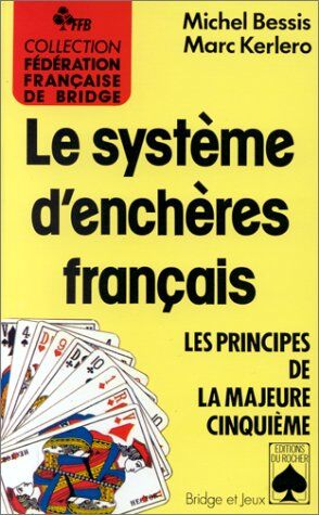 Marc Kerlero Le Systeme D'Encheres Francais. : Les Principes De La Majeure Cinquième