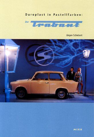 Jürgen Schiebert Duroplast In Pastellfarben: Der Trabant