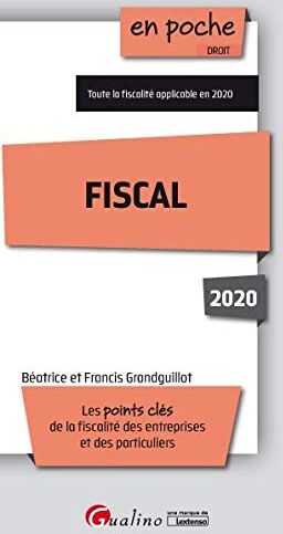 Fiscal: Les Points Clés De La Fiscalité Des Entreprises Et De La Fiscalité Des Particuliers Applicables En 2020 (2020) (En Poche)