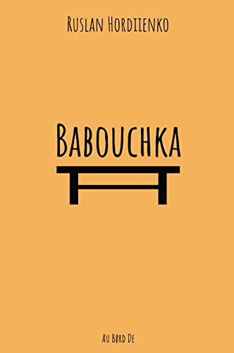 Ruslan Hordiienko Babouchka