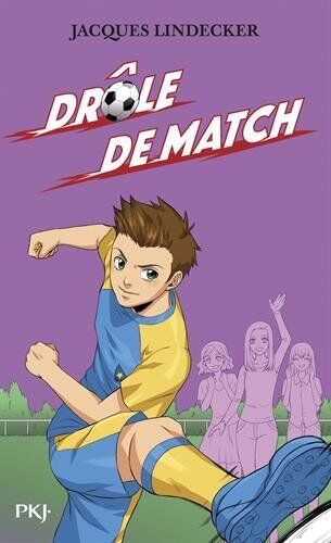 Jacques Lindecker Gagne !, Tome 5 : Drôle De Match