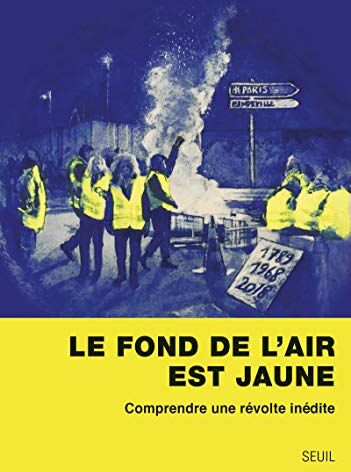 Collectif Le Fond De L'Air Est Jaune : Comprendre Une Révolte Inédite