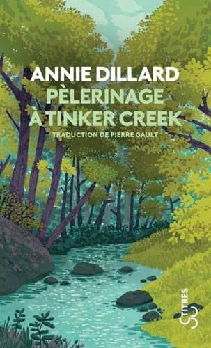 Annie Dillard Pèlerinage À Tinker Creek