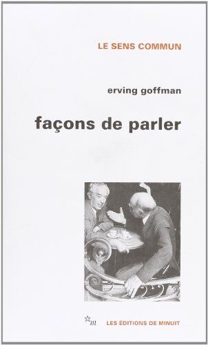 Erving Goffman Façons De Parler (Sens Commun)