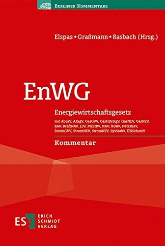 Elspas, Dr. Maximilian Emanuel Enwg: Energiewirtschaftsgesetz Mit Ablav, Aregv, Gasgvv, Gashdrltgv, Gasnev, Gasnzv, Kav, Kraftnav, Lsv, Mastrv, Nav, Ndav, Netzresv, Stromgvv, ... Ünschutzv Kommentar (Berliner Kommentare)