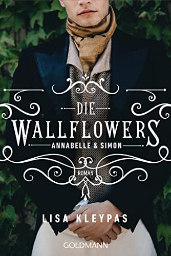 Lisa Kleypas Die Wallflowers - Annabelle & Simon: Roman. - Die Unwiderstehliche Romance-Reihe Für Alle Bridgerton Fans. (Die Wallflowers-Reihe, Band 1)