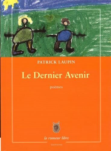 Patrick Laupin Le Dernier Avenir