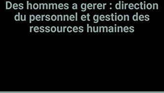 Des Hommes A Gerer : Direction Du Personnel Et Gestion Des Ressources Humaines