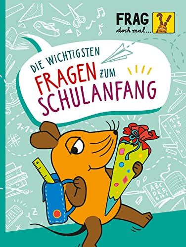 Sandra Noa Frag Doch Mal ... Die Maus: Die Wichtigsten Fragen Zum Schulanfang: Wissen, Spielen, Mitmachen   Sachbuch Zum Schulbeginn Für Kinder Ab 6 Jahren