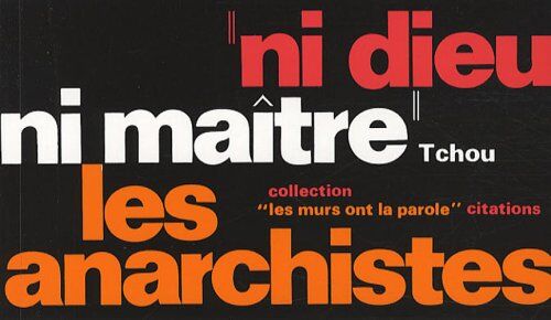 Bernard Thomas Ni Dieu Ni Maître : Les Anarchistes